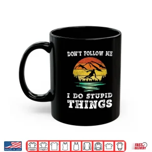 Mug Dont follow me i do stupid things vintage Skiing Ski Shirt