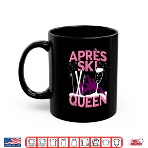 Mug Funny Apres Ski Queen Skiing Winter Sports Party Fun Shirt