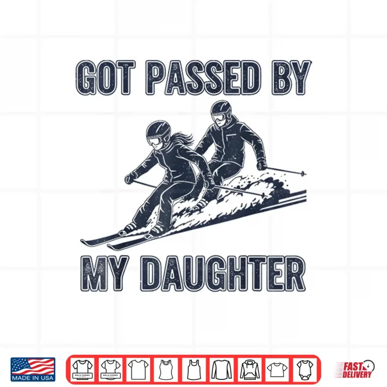Design Got Passed by My Daughter Funny Ski Shirt