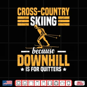 Design Funny Winter Sport Snow Cross Country Skiing appearel Shirt