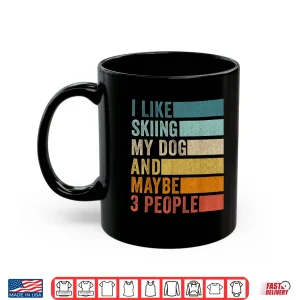 Mug I Like Skiing My Dog And Maybe 3 People Vintage Retro Shirt