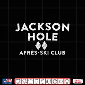 Design Jackson Hole Apres Ski Club Skiing Tribute Tee Ski Shirt