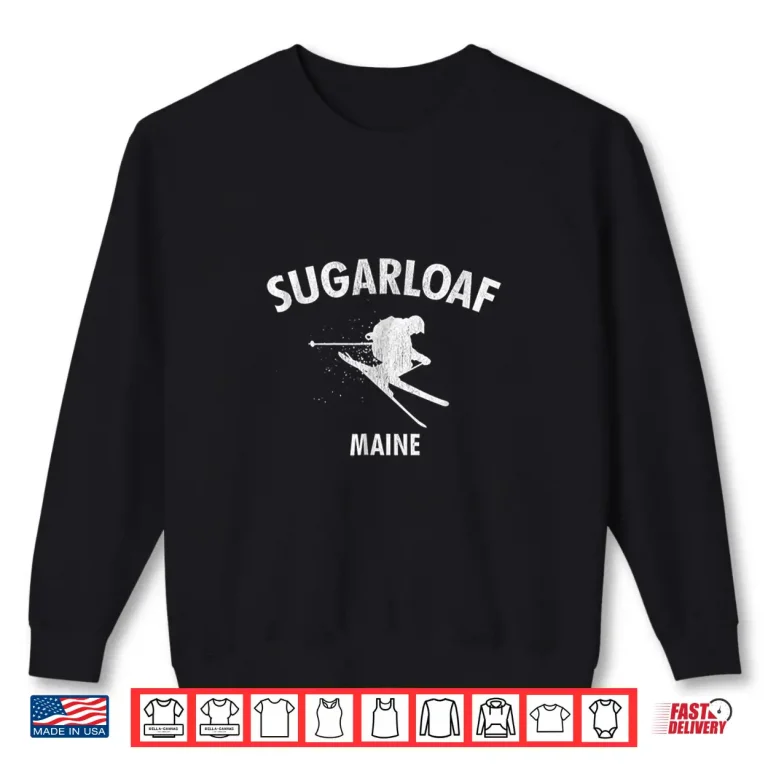 Sweatshirt Sugarloaf Skiing Shirt Ski Maine Gift Tee