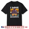 Funny I Love Big Dumps Snowboarding Trip Design Shirt