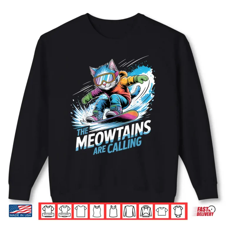 Sweatshirt Meowtains are Calling Funny Snowboard Cat Snowboarding Shirt