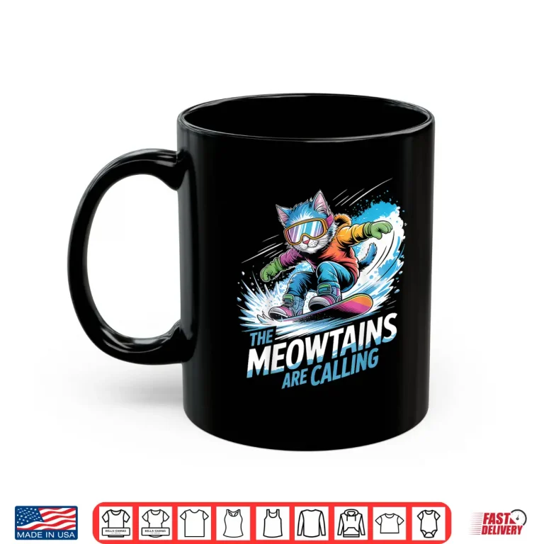 Mug Meowtains are Calling Funny Snowboard Cat Snowboarding Shirt