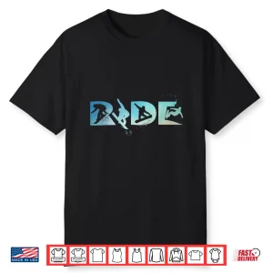 Ride Snowboarding Funny Snowboard Snowboarder Gift Men Boys Shirt