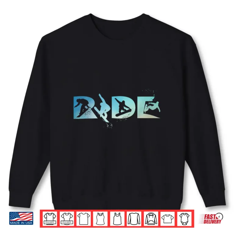 Sweatshirt RIDE Snowboarding Funny Snowboard Snowboarder Gift Men Boys Shirt
