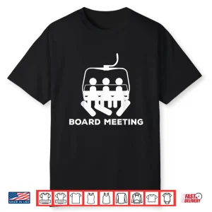 Snowboard Meeting Gift Idea Snowboarding Vacation Skiing Shirt