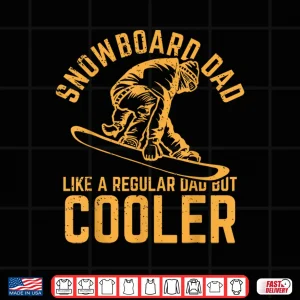 Design Snowboard Dad Like A Regular Dad But Cooler Shirt