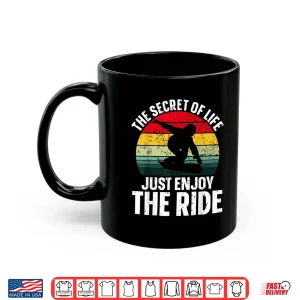 Mug The Secret Of Life Just Enjoy The Ride Funny Snowboarding Shirt