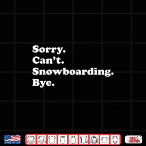 Design Funny Snowboarding Gift for Men Women Boys or Girls Shirt