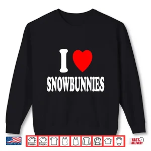Sweatshirt I Heart Love Snowbunnies Skiing Snowboarding Attraction Shirt