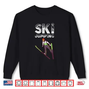 Sweatshirt Ski Jumping I Ski Flying I Ski Jump Shirt