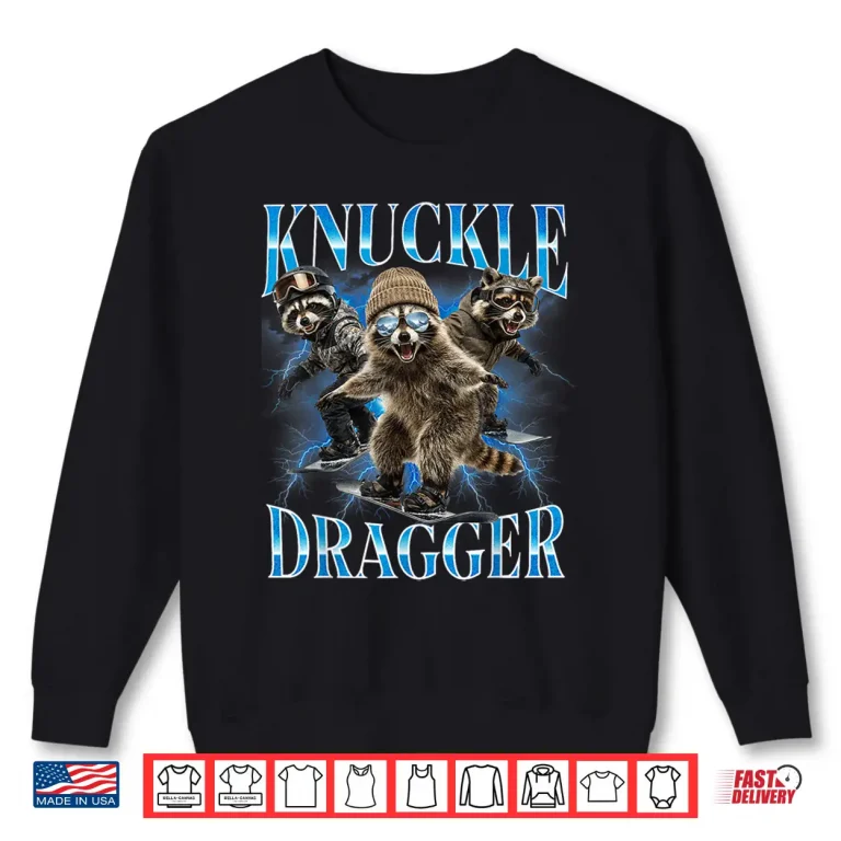 Sweatshirt Knuckle Dragger Raccoon Snowboard Funny Winter Sports Slang Shirt