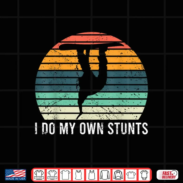 Design I Do My Own Stunts Broken Arm Snowboarding Injury Snowboard Shirt