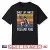 Shut Up Knees Youre Fine Snowboard Funny Snowboarder Gifts Shirt