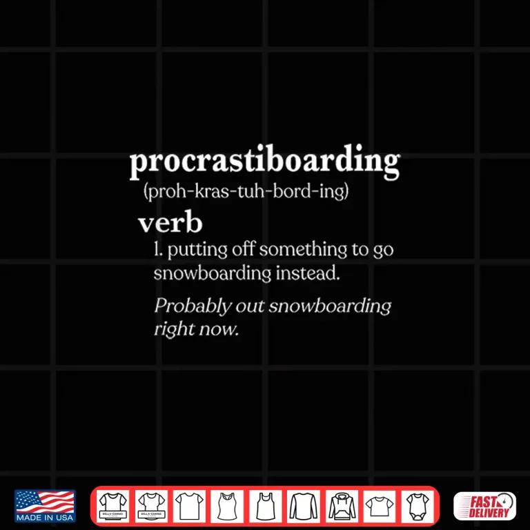 Design Snowboarder Gifts Men Women Procrastiboarding Snowboarding Shirt