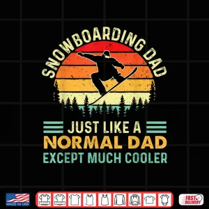 Design Snowboarding Dad Snowboard Lover Snowboarder Boarder Shirt