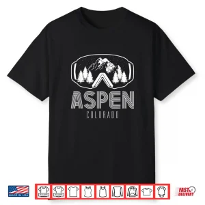 Aspen Colorado Ski Snowboard Goggles Mountain Skiing Snow Shirt