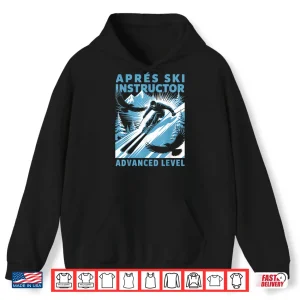 Hoodie Apres Ski Instructor Skiing Snowboarding Skier Apres Ski Shirt