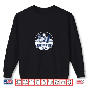 Sweatshirt Board Meeting 2026 Funny Snowboarding Winter Sports Design Shirt