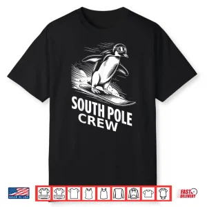 Funny Snowboarding Penguin Southpole Crew Winter Sports Shirt