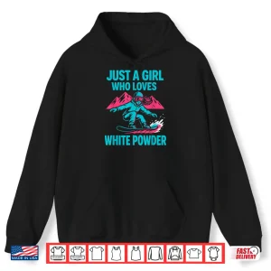 Hoodie Just a Girl Who Loves White Powder Shirt