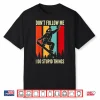 Snowboard Don’T Follow Me I Do Stupid Things Winter Sports Shirt