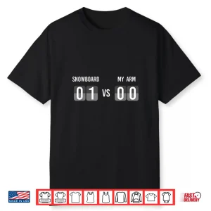 Snowboarding Injury Accident Tshirt Snowboard Broken Arm Shirt