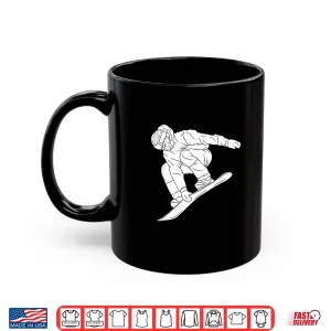 Mug Snowboarding Snow Mountain Winter Sport Funny Snowboarder Shirt