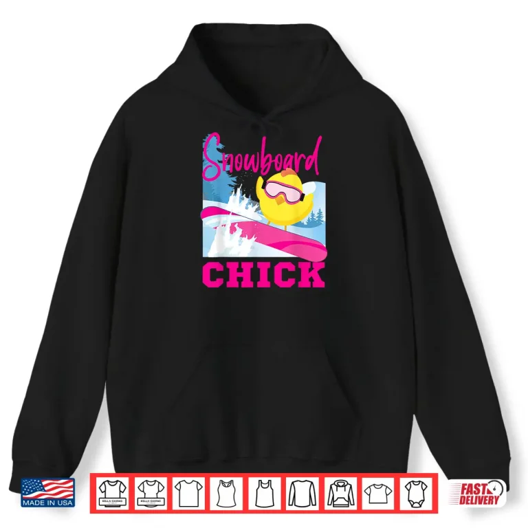 Hoodie Snowboarding Snowboard Chicken Chick Snowboard Chick Shirt