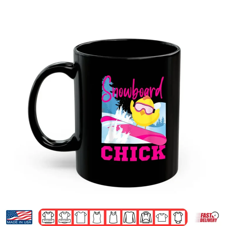 Mug Snowboarding Snowboard Chicken Chick Snowboard Chick Shirt