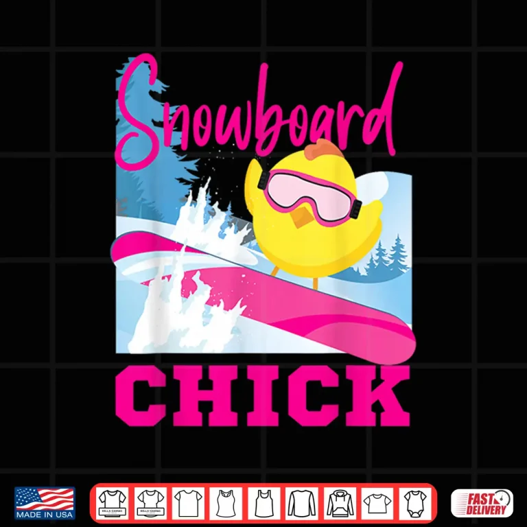Design Snowboarding Snowboard Chicken Chick Snowboard Chick Shirt