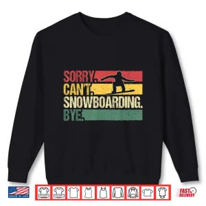 Sweatshirt Sorry Cant Snowboarding Powder Mountain Vibes Shirt