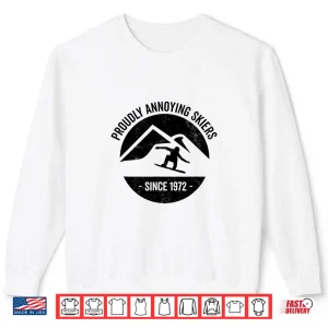 Sweatshirt Funny Snowboarding Tshirt Proudly Annoying Skiers