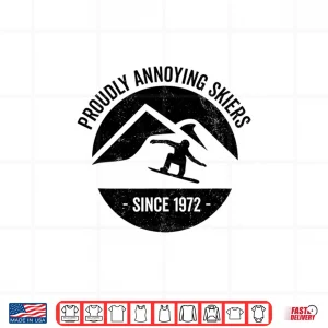Design Funny Snowboarding Tshirt Proudly Annoying Skiers