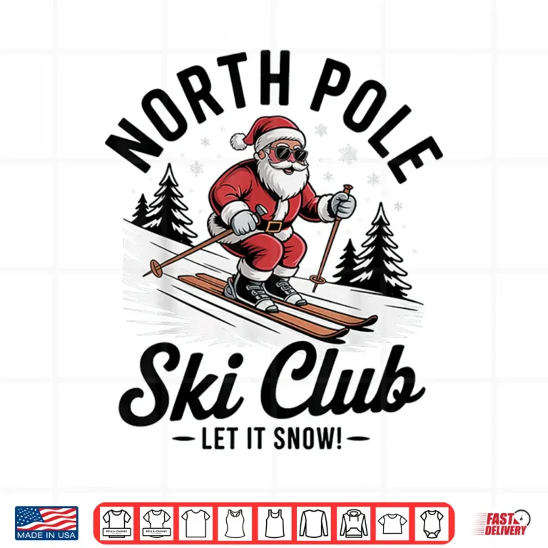 Design Let It Snow Shirt North Pole Ski Club Santa Snowboarding Shirt