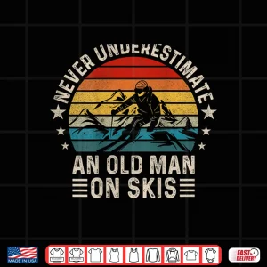 Design Never Underestimate an Old Man On Skis Skiing Shirt