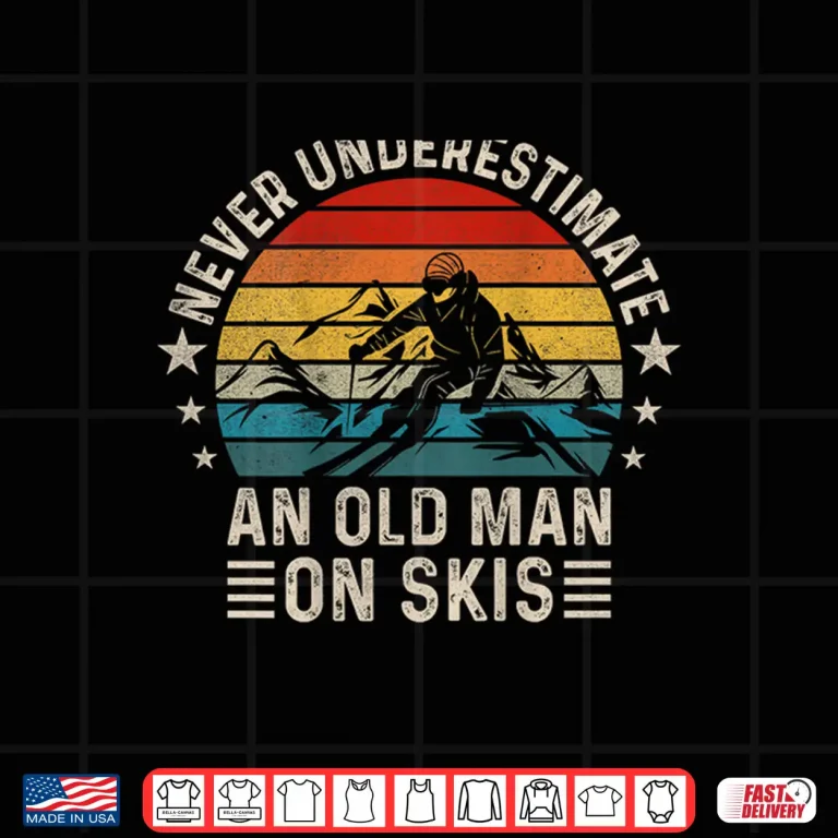 Design Never Underestimate an Old Man On Skis Skiing Shirt