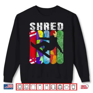 Sweatshirt SHRED Snowboard TShirt Snowboarding Rider Gift Tee Shirt