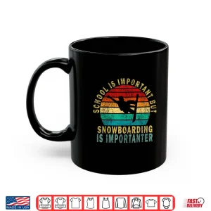 Mug School Is Important But Snowboarding Is Importanter Retro Shirt