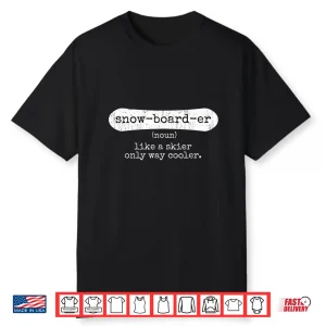 Snowboarder Snowboarding Enthusiast Snowboard Instructor Shirt