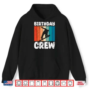 Hoodie Snowboarding BIRTHDAY CREW Snowboarder Kids Friends Shirt