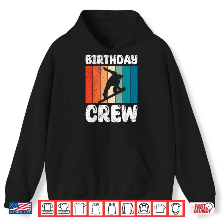Hoodie Snowboarding BIRTHDAY CREW Snowboarder Kids Friends Shirt