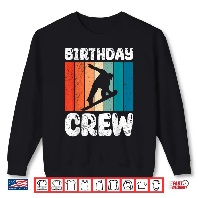 Sweatshirt Snowboarding BIRTHDAY CREW Snowboarder Kids Friends Shirt