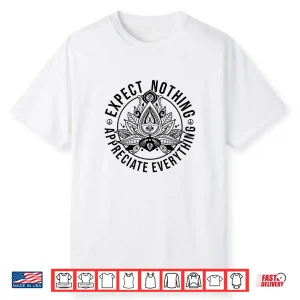 Expect Nothing Appreciate Everything Spiritual Lotus Yoga Shirt