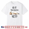 Is It Savasana Yet  Yoga Shirt