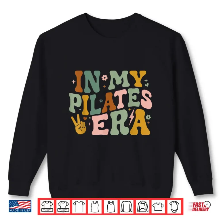 Sweatshirt In My Pilates Era Funny Pilates Instructor Pilates Yoga Shirt