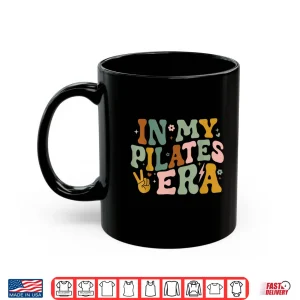 Mug In My Pilates Era Funny Pilates Instructor Pilates Yoga Shirt